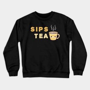 Sips Tea & Just Be Happy Amazing Art Of Cup With Smile Face Crewneck Sweatshirt